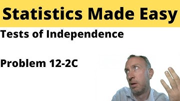 Statistics - Module 12 - Test of Independence- Problem 12-2C
