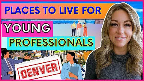 BEST Places To Live For Young Professionals in Denver, Colorado.