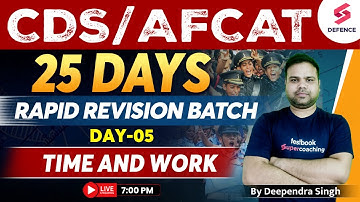 25 Days Maths Rapid Revision Batch | DAY 5 | Time and Work | For CDS/AFCAT | Deependra Singh