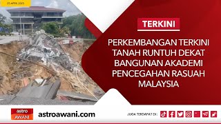 [LANGSUNG] Perkembangan tanah runtuh dekat bangunan Akademi Pencegahan Rasuah Malaysia | 25 April 23