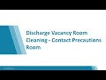 Discharge Vacancy Room Cleaning - Contact Precautions Room