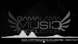 Download lagu Iswan Jr GMP Flasing Ss Cha cha Jamie Miller   Here s Your Perfect