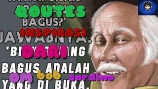 QOUTES INSPIRASI DARI : OM BOB SADINO