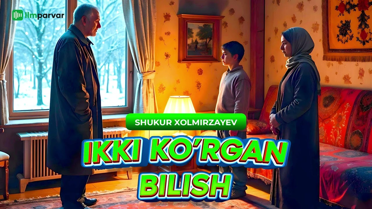 Ikki ko'rgan bilish — Shukur Xolmirzayev | 