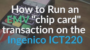 Ingenico ICT220 Terminal: How to Run & Return an EMV transaction on Ingenico ICT220