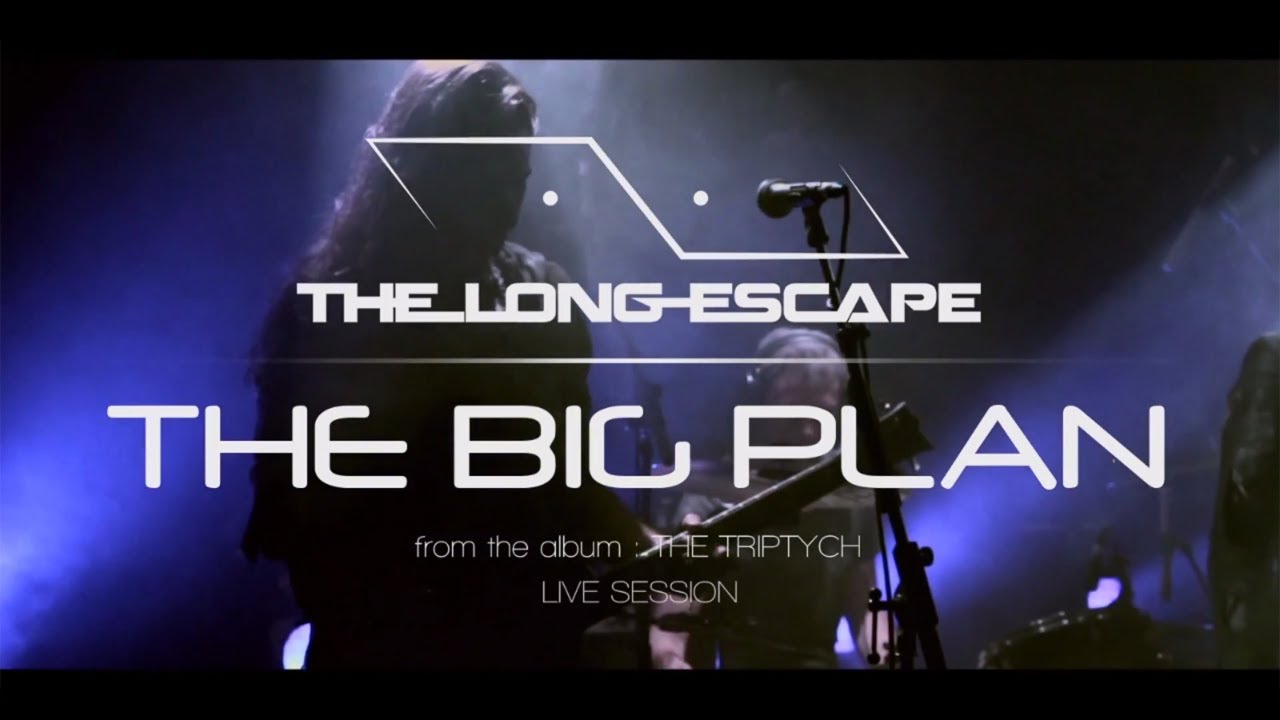 The Long Escape - The Big Plan [LIVE CLIP]