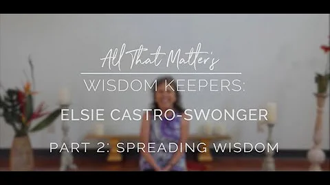 Wisdom Keeper:  Elsie Castro-Swonger -  Part 2....Sharing Yoga.