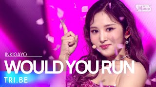 TRI.BE(트라이비) - WOULD YOU RUN(우주로) @인기가요 inkigayo 20211017