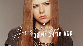 Avril Lavigne - Too Much To Ask (Legendado)