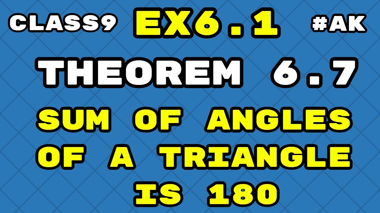 8 Theorem 6 7 Class 9 How To Prove Sum Of Angles Of A Triangle Is 180