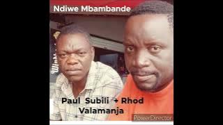Ndiwe Mbambande - Paul subili and Rhod Valamanja