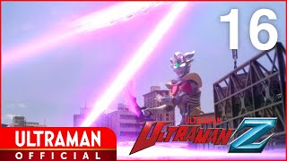 ULTRAMAN Z Ep 16 'Tangisan Singa' --【Subtitle tersedia】