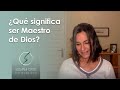 ¿Qué significa ser Maestro de Dios? - UCDM - Susana Ortiz