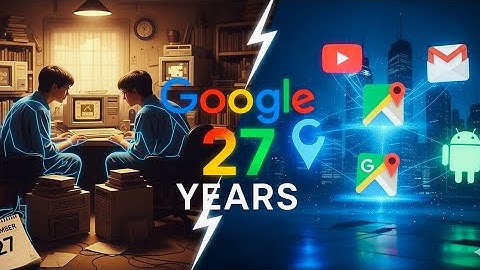Google Turns 27: From Garage Startup to Tech Giant