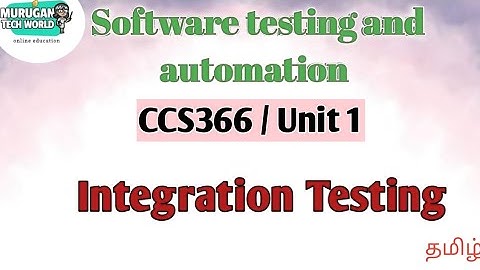 Integration testing in software testing and automation tamil||STA||CCS366||Anna University.