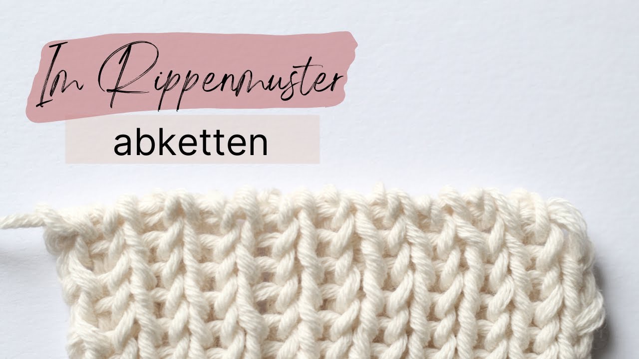 Italienisch Abketten 2 Rechts 2 Links In Runden Abketten im Rippenmuster (Italienisch abketten) - YouTube
