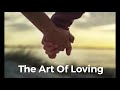 THE ART OF LOVING
