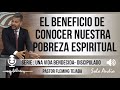 “EL BENEFICIO DE CONOCER NUESTRA POBREZA ESPIRITUAL” | Pastor Fleming Tejada. Estudios bíblicos.