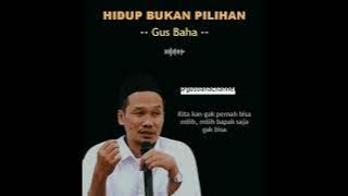 hidup bukan pilihan gus baha channel