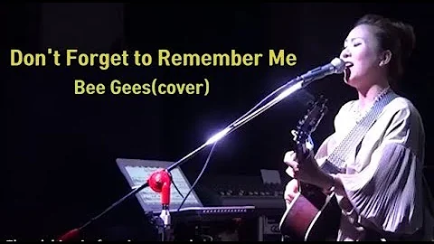 Don't Forget To Remember Me (Bee Gees) _ Singer LE...