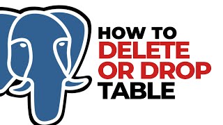 How To Delete or Drop Table in Postgresql