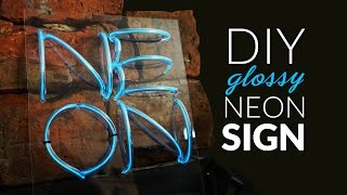How to make NEON SIGN glossy - DIY el-wire neon sign look like a real! 