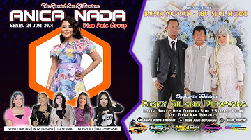 🔴LIVE ANICA NADA ( DIAN ANIC ) | SIANG 24 JUNI  2024 | DS. CIBERENG | TERISI | INDRAMAYU