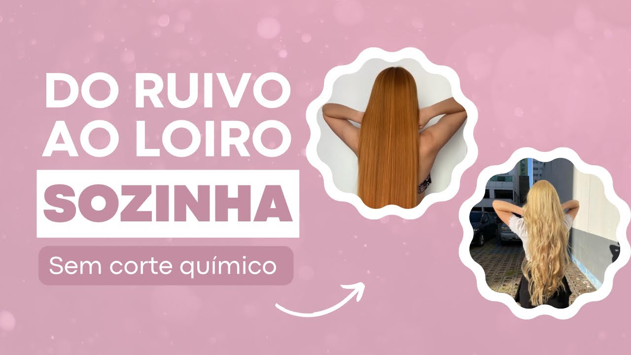 Do ruivo ao loiro em casa (cabelo longo e SEM CORTE QUÍMICO)
