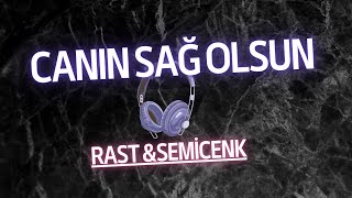 Semicenk & Rast - Canın Sağ Olsun
