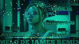 Melo de James remix reggae sem vinheta