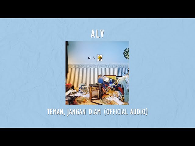 ALV - Teman Jangan Diam | Official Audio Video class=