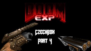 Doom EXP Episode 1- Czechbox (Part 4)