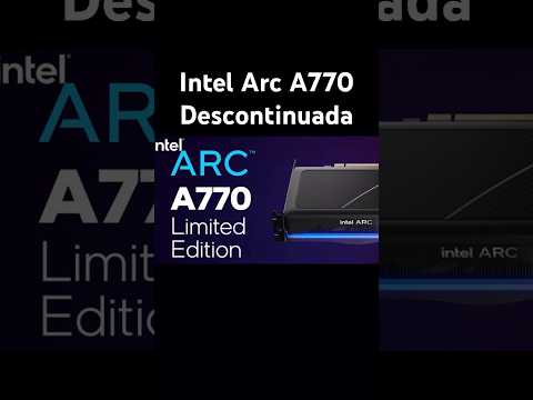 Intel Arc A770 Descontinuada FerSh 37