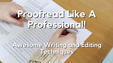 How to Proofread:  Proofreading, Writing, and Editing Techniques They Didn