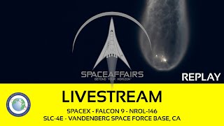 NET - SpaceX - Falcon 9 - NROL-146 - SLC-4E - Vandenberg SFB, CA. - Space Affairs Live