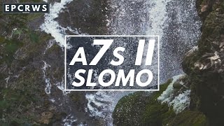 Sony Alpha 7s II 120fps Slow Motion