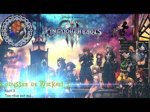 L'odyssée de Mickael J - Kingdom Hearts III EN VF ! Nuit 3