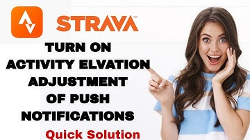 How To Turn On Activity Elvation Adjustment Of Push Notifications On Strava App | Step By Step