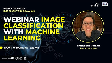 Webinar Image Classification with Machine Learning (Rusnanda Farhan, S.Si, Data Scientist BISA AI)