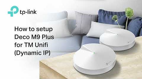 How to setup Deco M9 Plus for TM Unifi