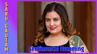Sweet Sentimental Humming | Saru Gautam |