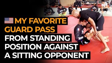 [EN] MY FAVORITE GUARD PASS FROM STANDING POSITION AGAINST A SITTING OPPONENT