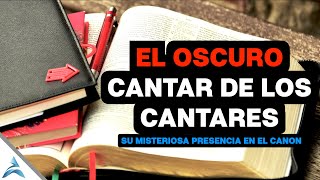 El CANTAR De Los CANTARES : El ENIGMÁTICO, OSCURO y DESCONCERTANTE Libro de La BIBLIA