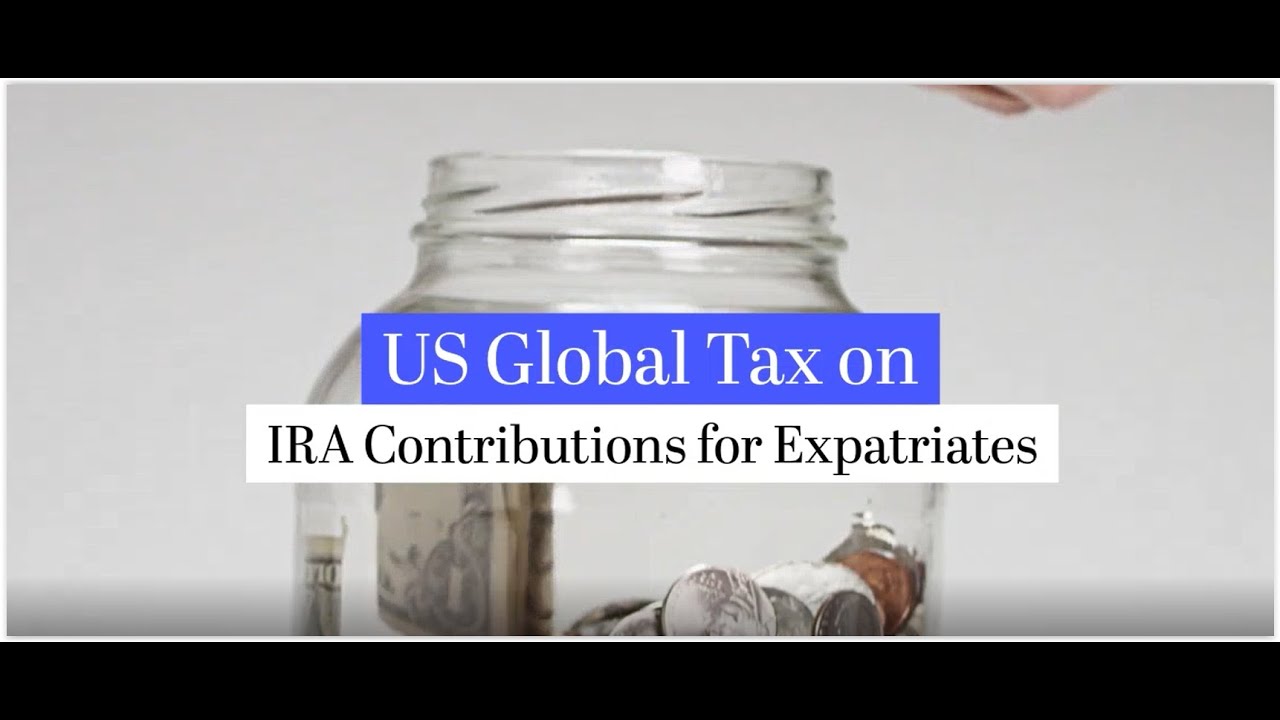 US Global Tax - IRA Contributions for Expats 