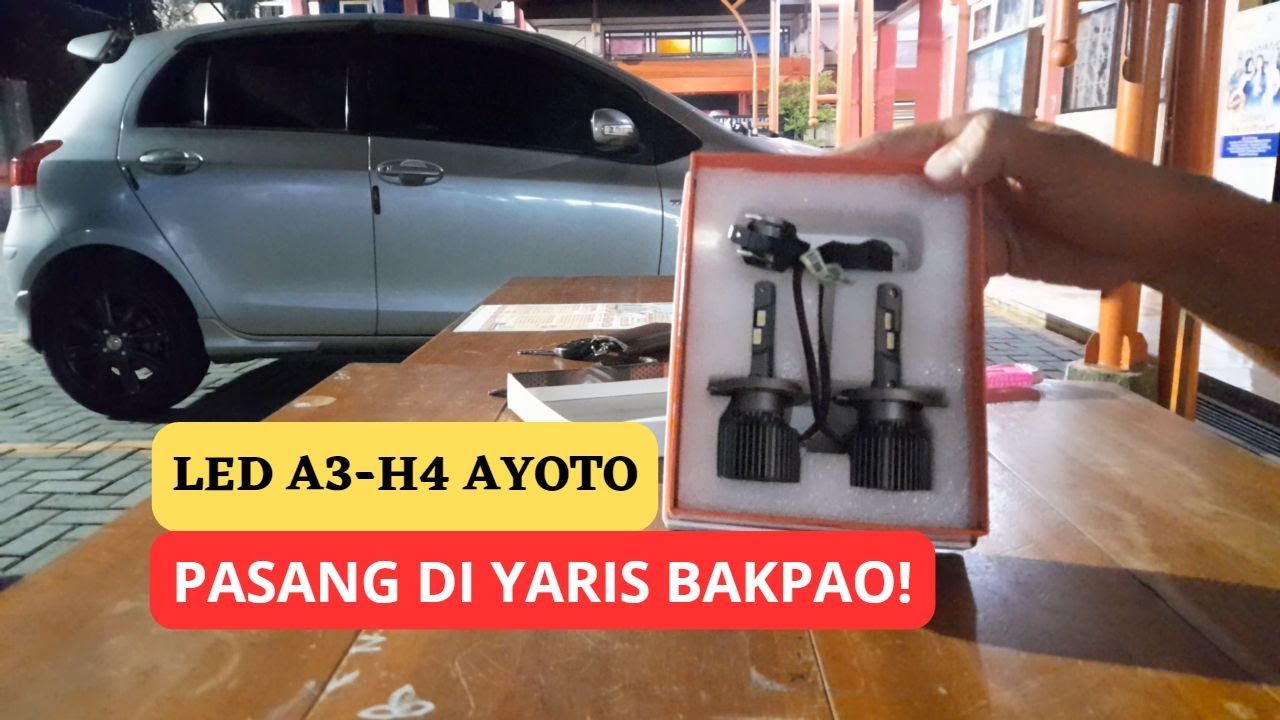 PASANG LED AYOTO A3-H4 DI YARIS BAKPAO!