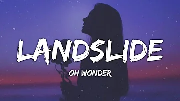 Oh Wonder - Landslide (Lyrics)