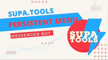 Supa.Tools  - How To Create A Persistent Menu In Messenger Bot With Supa Tools