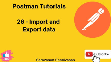 26 | Postman Tutorials | Import and Export Data