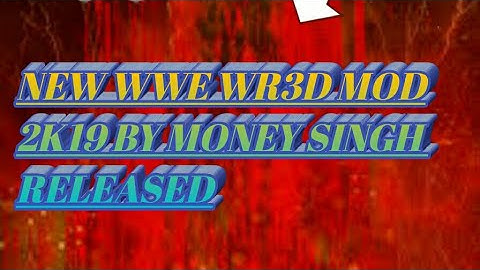 WR3D 2K19 NEW MOD RELEASED BY MONEY SINGH|| WOW 30 + ARENA HELL IN A CELL ON THE TOP