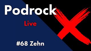 Podrock #68 - Live - Zehn